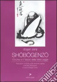 Esclusivo Shobogenzo. L‘occhio e il tesoro della vera legge