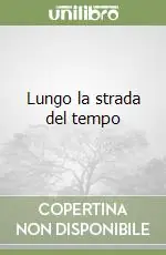 Lungo la strada del tempo Spedito Oggi