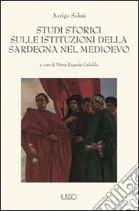 Offerta Speciale Studi storici sulle istituzioni della Sardegna nel Medio Evo