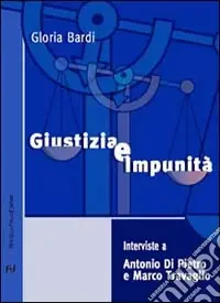 Popolare Giustizia e impunità. Interviste a Antonio Di Pietro e Marco Travaglio