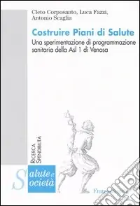 Offerta Lampo Costruire piani di salute. Una sperimentazione di programmazione sanitaria della Asl 1 di Venosa