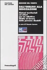 Consegna Rapida Dall‘obbligo alla negoziazione. Sistemi territoriali e attori per un effettivo diritto al lavoro delle persone disabili