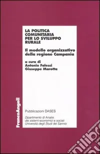 La politica comunitaria per lo sviluppo rurale. Il modello organizzativo della Regione Campania Offerta Speciale