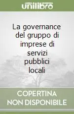 Ultime Pezzi La governance del gruppo di imprese di servizi pubblici locali