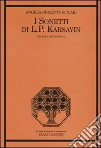 I «Sonetti» di L. P. Karsavin. Storia e metastoria Non Perdere