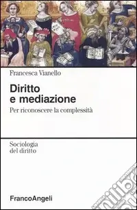 Diritto e mediazione. Per riconoscere la complessità Prezzo Conveniente