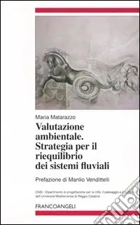 Vendita Finale Valutazione ambientale. Strategia per il riequilibrio dei sistemi fluviali