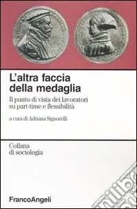 Vendita Finale L‘altra faccia della medaglia. Il punto di vista dei lavoratori su part-time e flessibilità