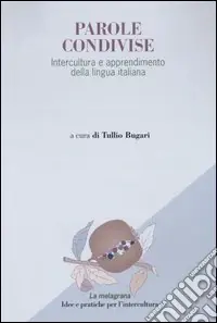 Parole condivise. Intercultura e apprendimento della lingua italiana Professionale