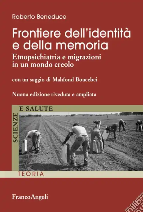 Frontiere dell‘identità e della memoria. Etnopsichiatria e migrazioni in un mondo creolo Direttamente Dal Produttore
