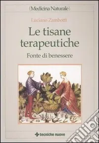 Le tisane terapeutiche. Fonte di benessere Offerta Del Giorno