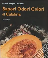 Sapori, odori, colori di Calabria Quantità Limitata