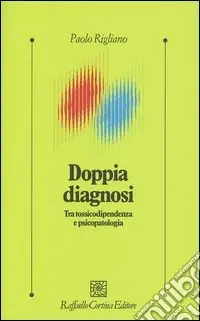 Doppia diagnosi. Tra tossicodipendenza e psicopatologia Prezzo Di Fabbrica