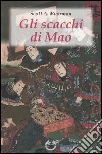 Offerta Del Giorno Gli scacchi di Mao. Il wei-ch‘i e la strategia rivoluzionaria cinese
