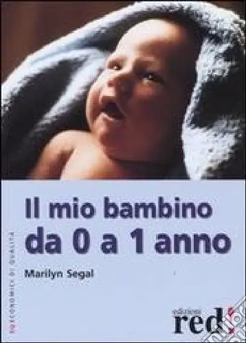 Il mio bambino da 0 a 1 anno Prezzo Basso
