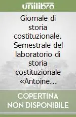 Novità Giornale di storia costituzionale. Semestrale del laboratorio di storia costituzionale «Antoine Barnave» (secondo semestre 2003). Vol. 6 Opinione pubblica storia, politica, costituzione dal XVII al XX secolo