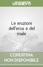 Affare Le eruzioni dell‘eros e del male