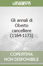 Gli annali di Oberto cancelliere (1164-1173) Esclusivo