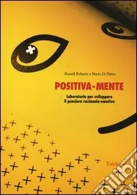 Più Venduto Positiva-mente. Laboratorio per sviluppare il pensiero razionale-emotivo