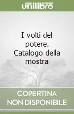 Affare I volti del potere. Catalogo della mostra