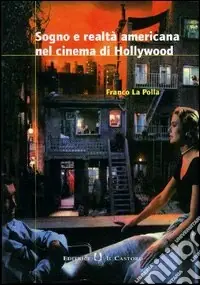 Prezzo Scontato Sogno e realtà americana nel cinema di Hollywood