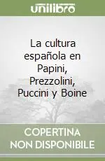 A Buon Prezzo La cultura española en Papini, Prezzolini, Puccini y Boine