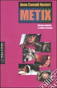 Metix. Cinema globale e cultura visuale Sconto