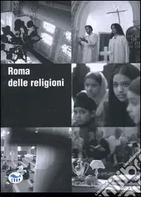 Nuova Collezione Roma delle religioni. Ediz. italiana e inglese