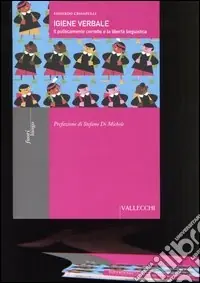 Igiene verbale. Il politicamente corretto e la libertà linguistica Prezzo Conveniente