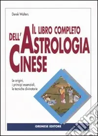 Il libro completo dell‘astrologia cinese Saldi