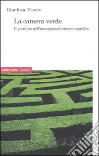 Vendita Finale La camera verde. Il giardino nell‘immaginario cinematografico