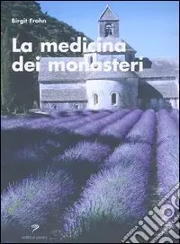Direttamente Dal Produttore La medicina dei monasteri