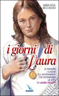 I giorni di Laura. Le persone, i luoghi, gli avvenimenti che segnarono la vita di Laura Vicuña Professionale