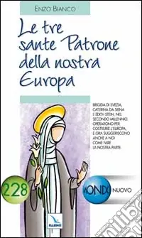 Must-Have Le tre sante patrone della nostra Europa. Brigida di Svezia, Caterina da Siena e Edith Stein