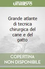 Offerta Lampo Grande atlante di tecnica chirurgica del cane e del gatto
