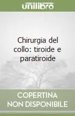Bestseller Chirurgia del collo tiroide e paratiroide