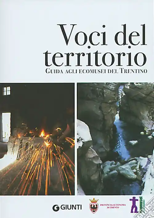 Voci del territorio. Guida agli Ecomusei del Trentino Scelto Dai Clienti