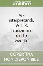 Ars interpretandi. Vol. 8 Tradizioni e diritto vivente Prezzo Ridotto