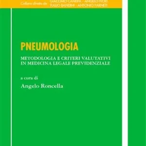 Economico Pneumologia. Metodologia e criteri valutativi in medicina legale previdenziale