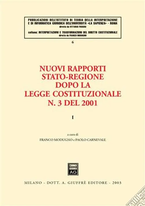Nuovi rapporti Stato-Regione dopo la legge costituzionale n. 3 del 2001. Vol. 1 Must-Have
