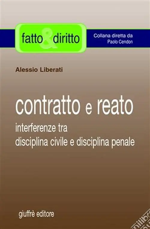 Contratto e reato. Interferenze tra disciplina civile e disciplina penale Compra Oggi Stesso