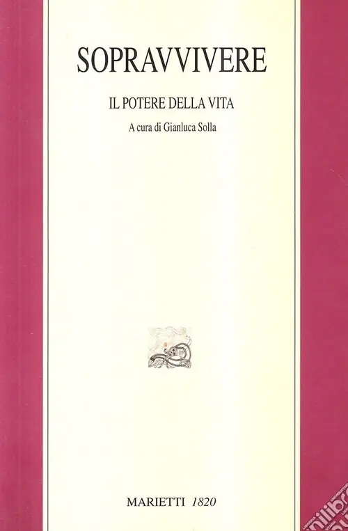 Sopravvivere. Il potere della vita Nuova Collezione