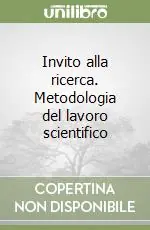 Invito alla ricerca. Metodologia del lavoro scientifico Spedito Oggi