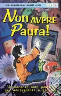 Non avere paura! Itinerario anti-panico per adolescenti e giovani Must-Have