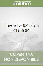 Lavoro 2004. Con CD-ROM Non Perdere