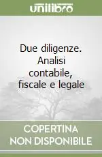 Due diligenze. Analisi contabile, fiscale e legale Prezzo Ridotto