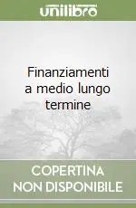 Finanziamenti a medio lungo termine A Buon Prezzo
