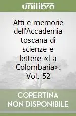 Atti e memorie dell‘Accademia toscana di scienze e lettere «La Colombaria». Vol. 52 Prezzo Scontato