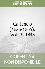 Miglior Prezzo Carteggio (1825-1865). Vol. 3 1848