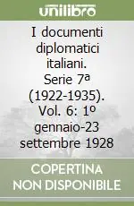 Compra Oggi Stesso I documenti diplomatici italiani. Serie 7ª (1922-1935). Vol. 6 1º gennaio-23 settembre 1928